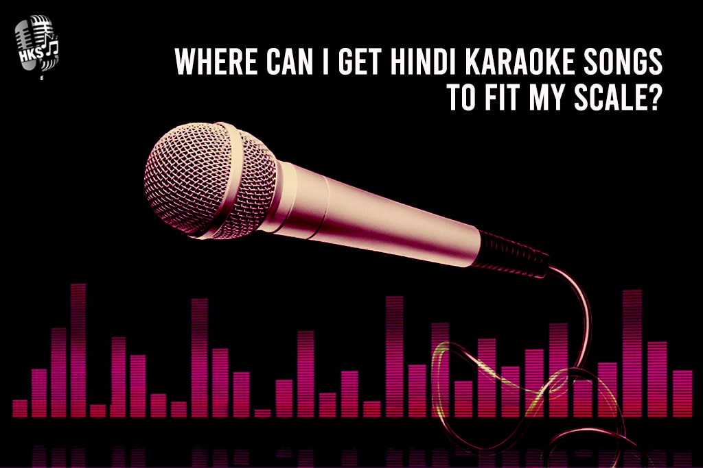 Where can I get Hindi karaoke songs to fit my scale?